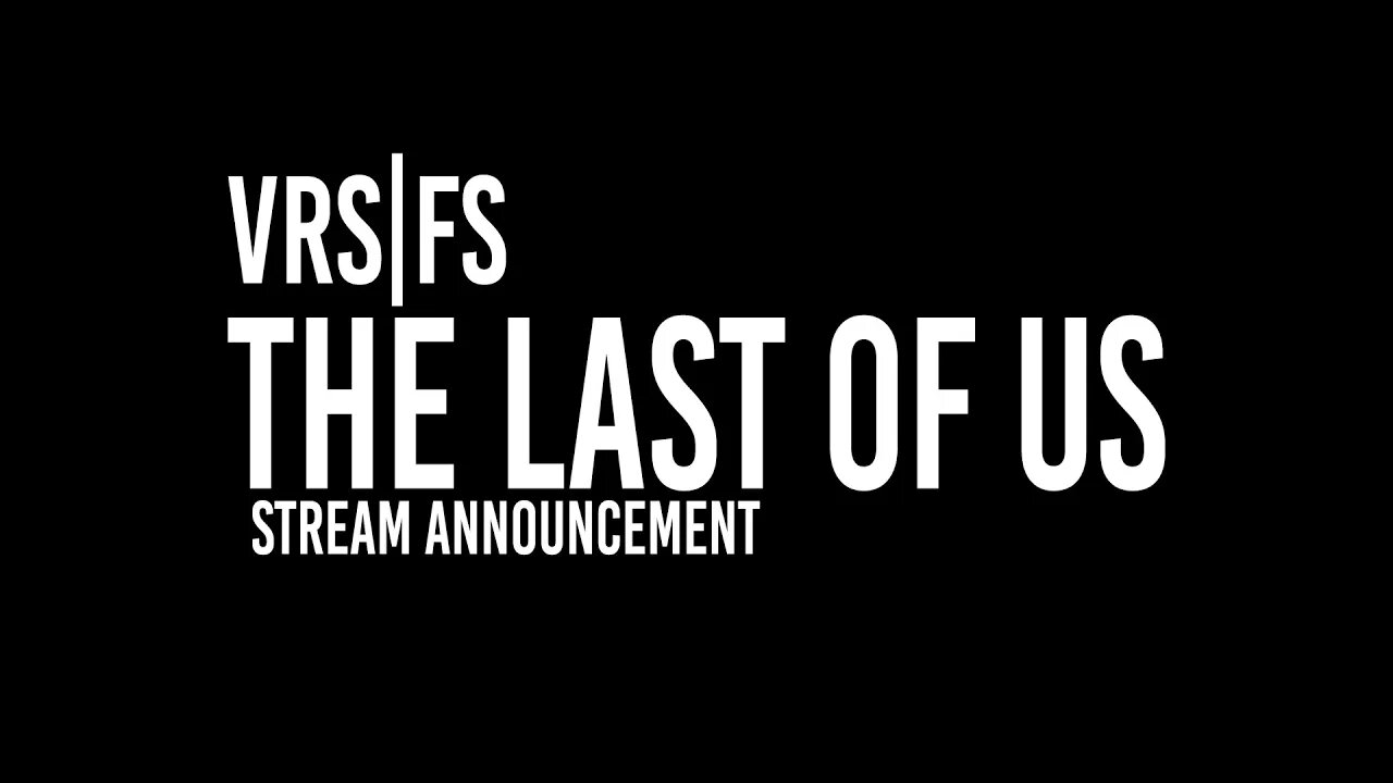 VRS|FS - RETURN TO LAST OF US PC (Stream trailer) Coming 4 Mar, 2023