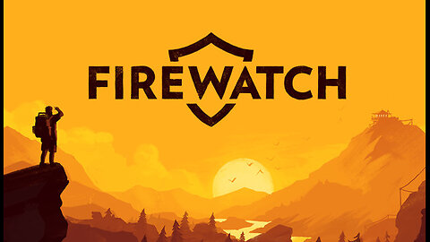 FIREWATCH | PLAYTHROUGH #1 | STARTING OUR NEW JOB