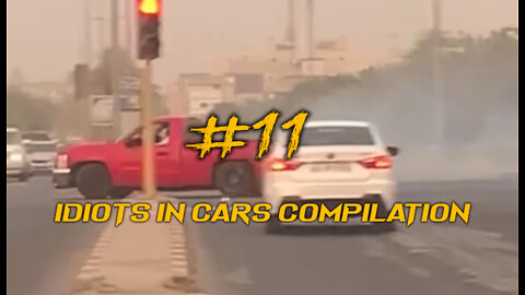 #11 IDIOTS IN CARS COMPILATION