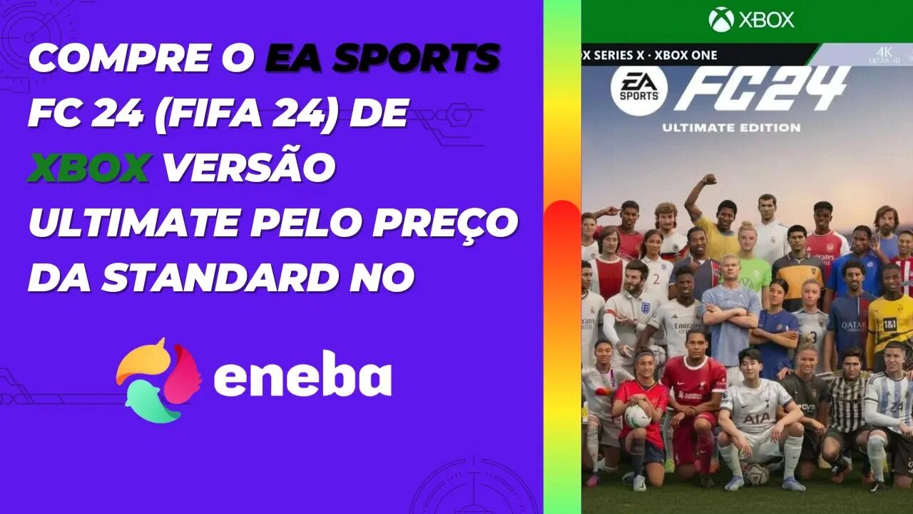 Compre o FC 24 ( FIFA 24 ) de XBOX VERSÃO ULTIMATE pelo Preço de Standard no Eneba