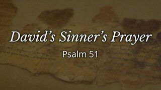 Sep. 11, 2022 - Sunday PM - MESSAGE - David's Sinner's Prayer (Psalm 51)