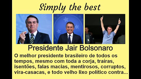 Jair Bolsonaro Melhor Presidente do Brasil