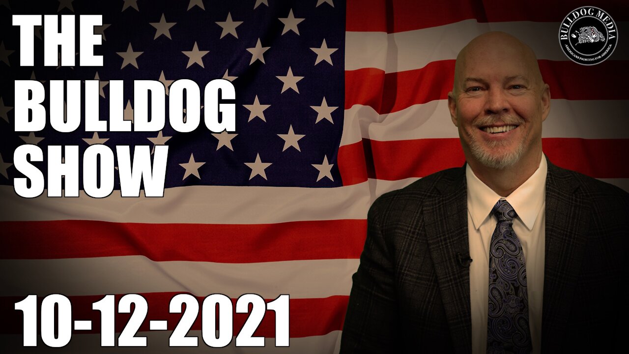 The Bulldog Show | October 12, 2021