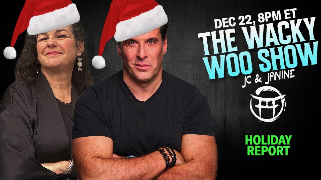 🌀 THE WACKY WOO SHOW: HOLIDAY REPORT with JANINE & JC - DEC 22