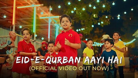 Eid-e-Qurban Aayi Hai (Official Video)