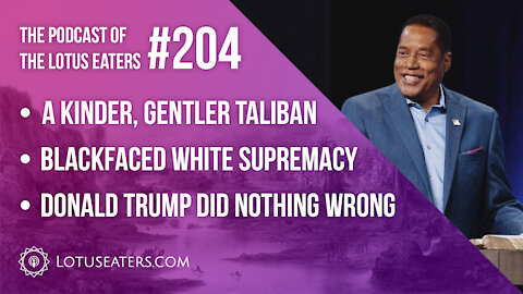 The Podcast of the Lotus Eaters #204
