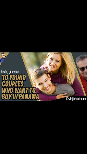 A Message To Young Couples All Over North America About Investing In Panama!