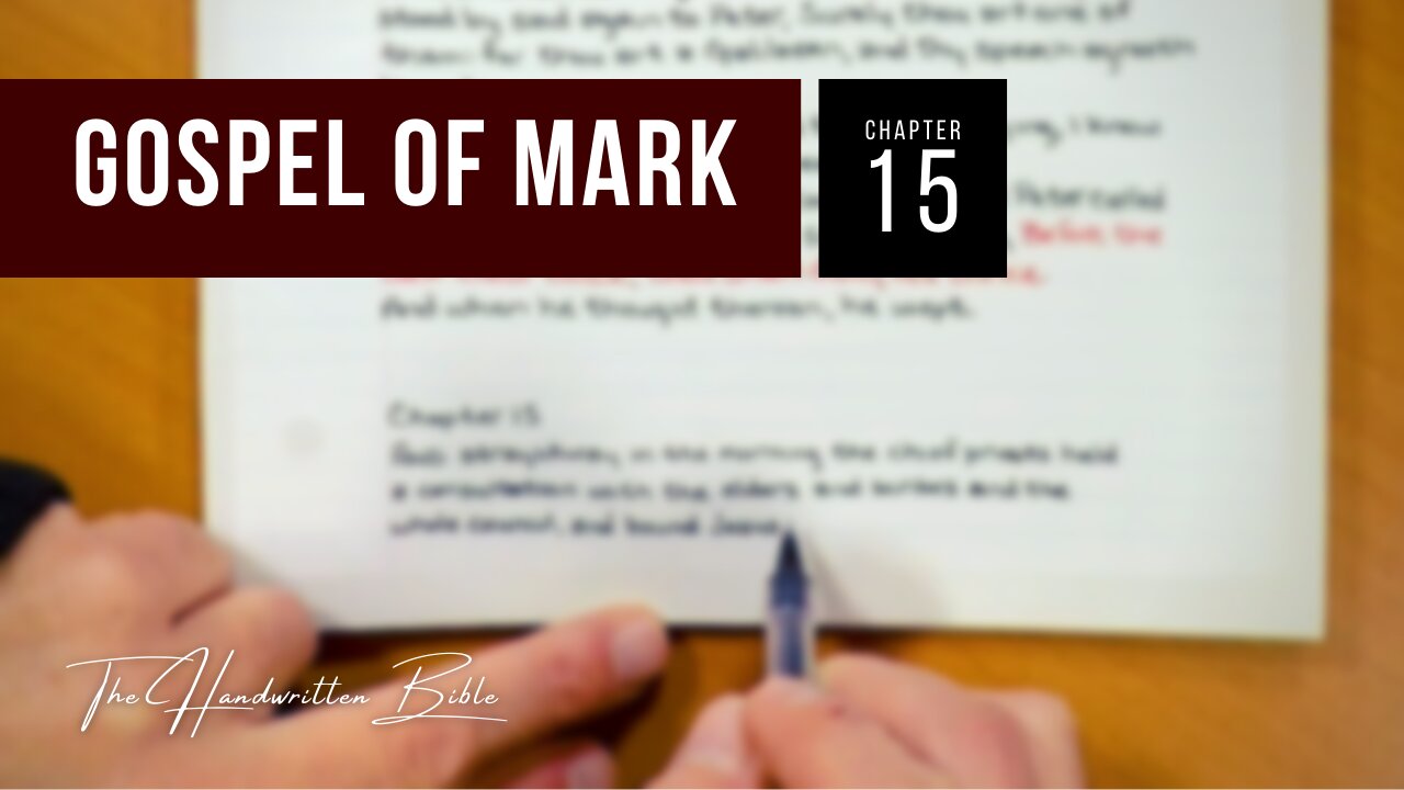 Gospel of Mark, Chapter 15 | The Handwritten Bible (English, KJV)