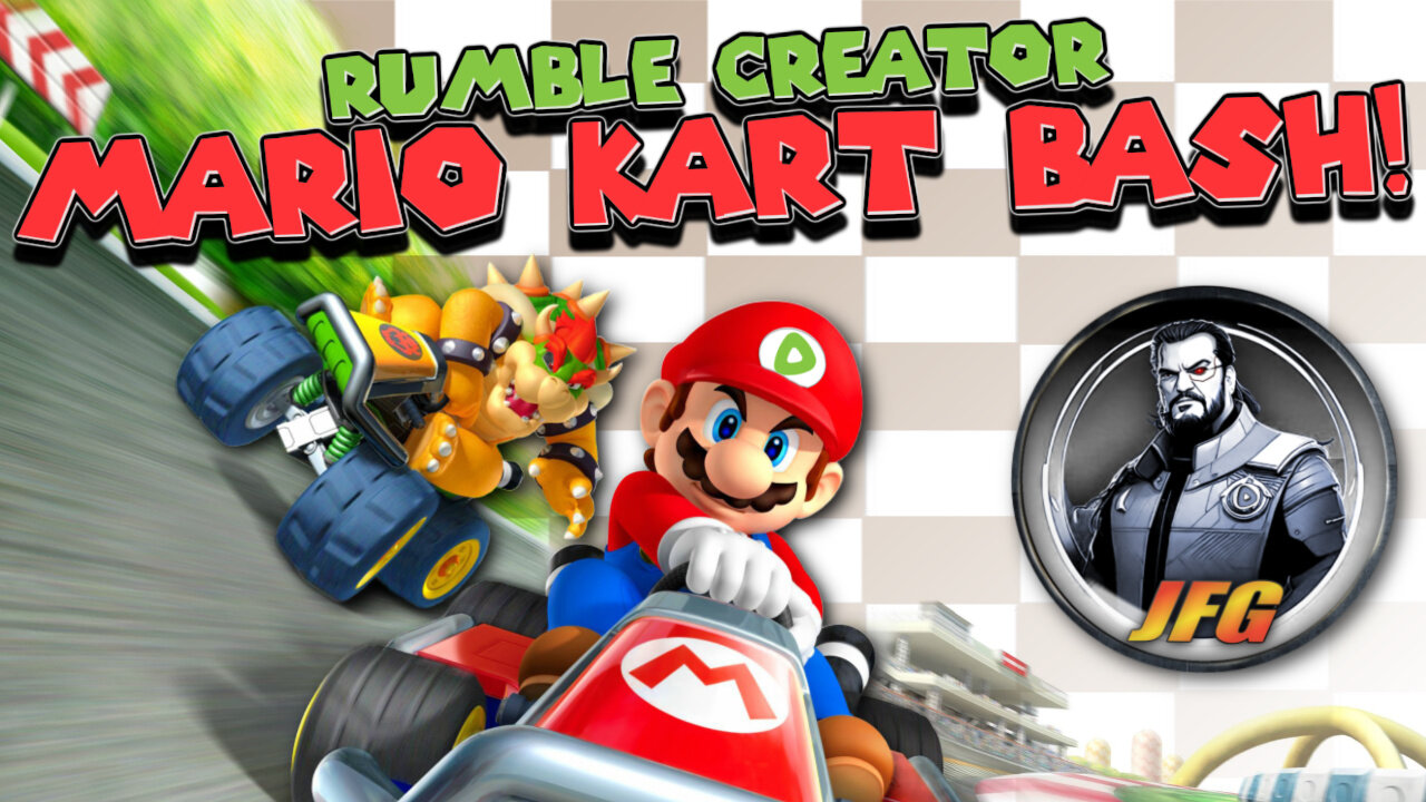 🔴LIVE [MARIO KART BASH] Rumble Creators Going HEAD to HEAD TONIGHT!