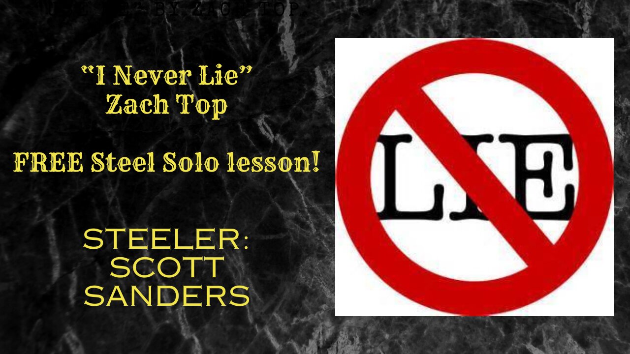 "I Never Lie" by Zach Top pedal steel guitar lesson. Steeler: Scott Sanders