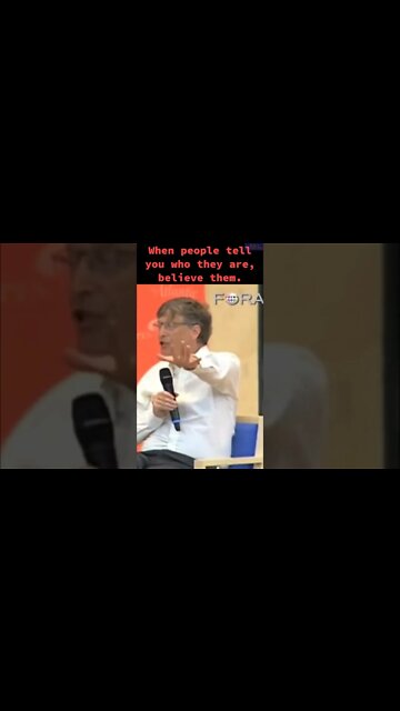 Bill Gates has thoughts. When people tell you who they are, believe them.