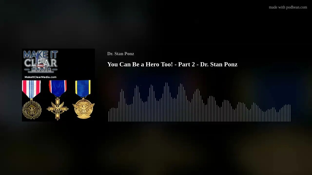 You Can Be a Hero Too! - Part 2 - Dr. Stan Ponz