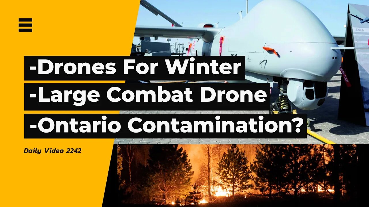 Winter Drones For Search and Rescue, Anka 2 Combat Drone, Ontario Water Contamination Claim