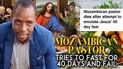 Mozambican Pastor Tries To Fast For 40 Days Like Jesus And It's An Epic Fail