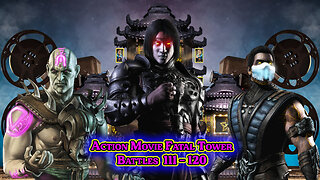 MK Mobile. Action Movie Fatal Tower - [ Battles 111 - 120 ]