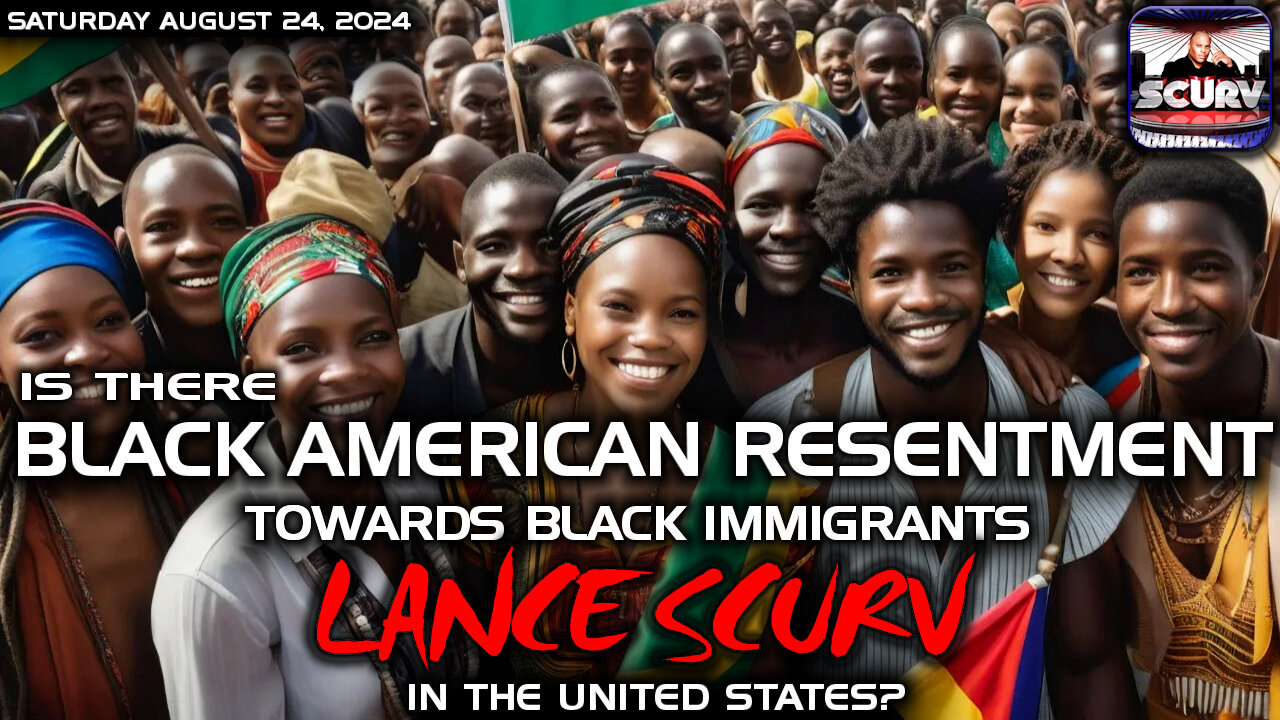 IS THERE BLACK AMERICAN RESENTMENT TOWARDS BLACK IMMIGRANTS IN THE UNITED STATES? | LANCESCURV