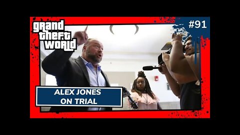 Alex Jones On Trial | Grand Theft World Podcast 091 Preview