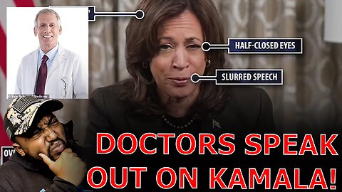 CONCERNED Doctors SPEAK OUT On Kamala Harris Being Drunk As Post Bizarre Election Video BACKFIRES!