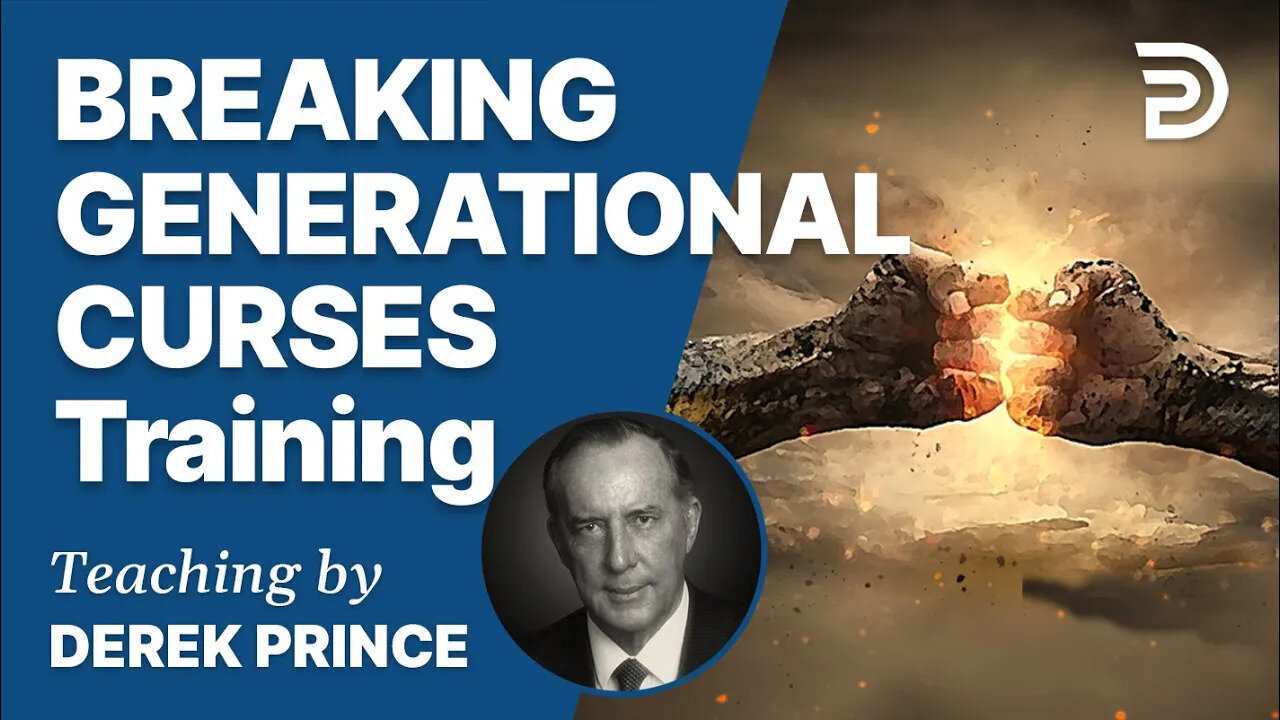 Ministry Training For Breaking Generational Curses - Derek Prince