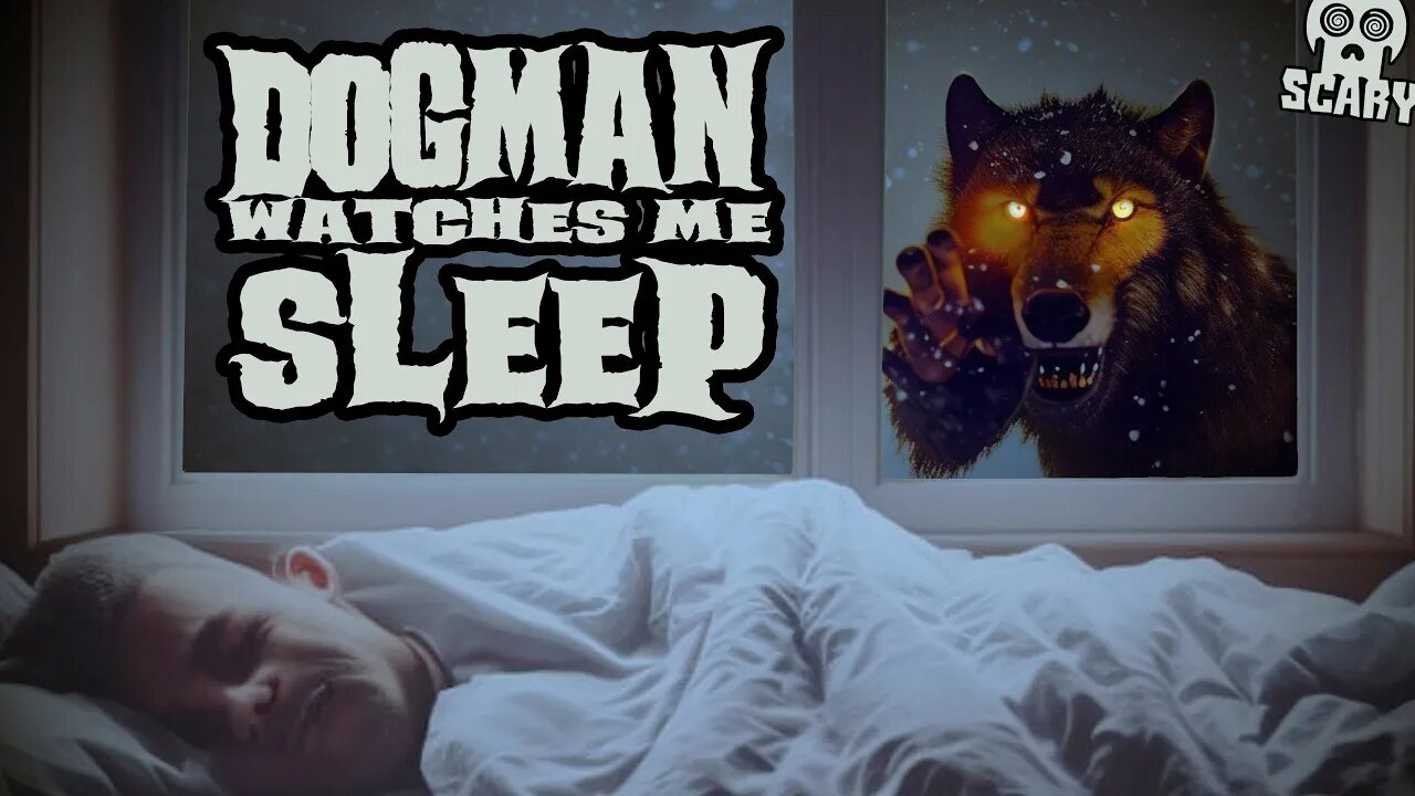 Dogman Watches Me Sleep (New) 3 Dogman Reports/1 Story