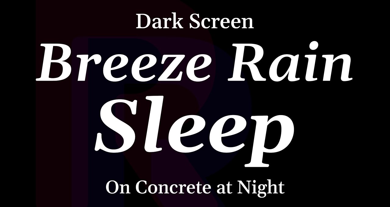 Breeze and Rain for Sleeping - DARK SCREEN - 8 Hours