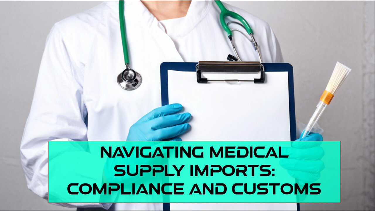 Navigating Medical Supply Imports: Compliance, Customs Bond, and More!