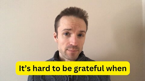 One reason to be grateful during hard times