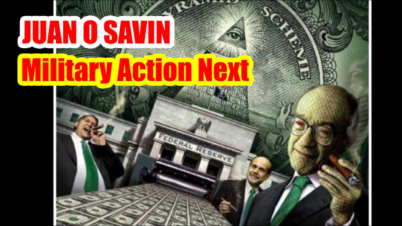 Juan O Savin Military Action Next (8/2022)!!