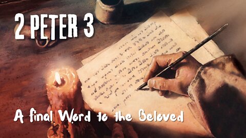 "A Final Message to the Beloved" 2 Peter 3 - Roy Flaherty