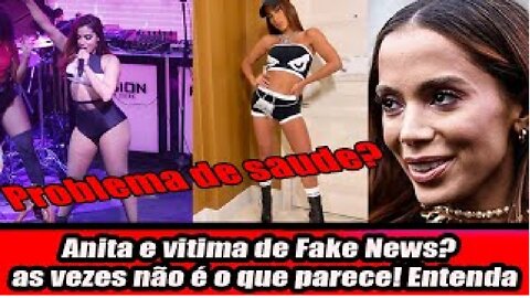 Anitta e vítima de Fake News as vezes não é o que parece! Entenda