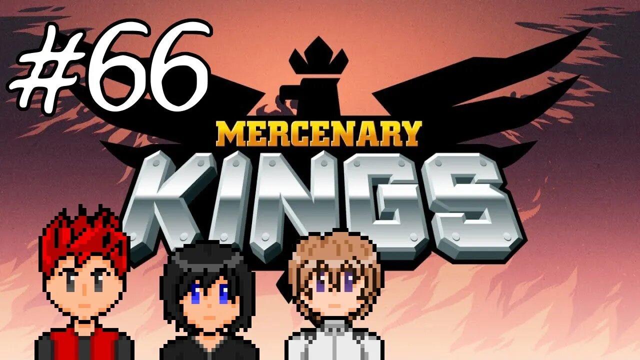 Mercenary Kings #66 - I Don't Even Know Who You Are