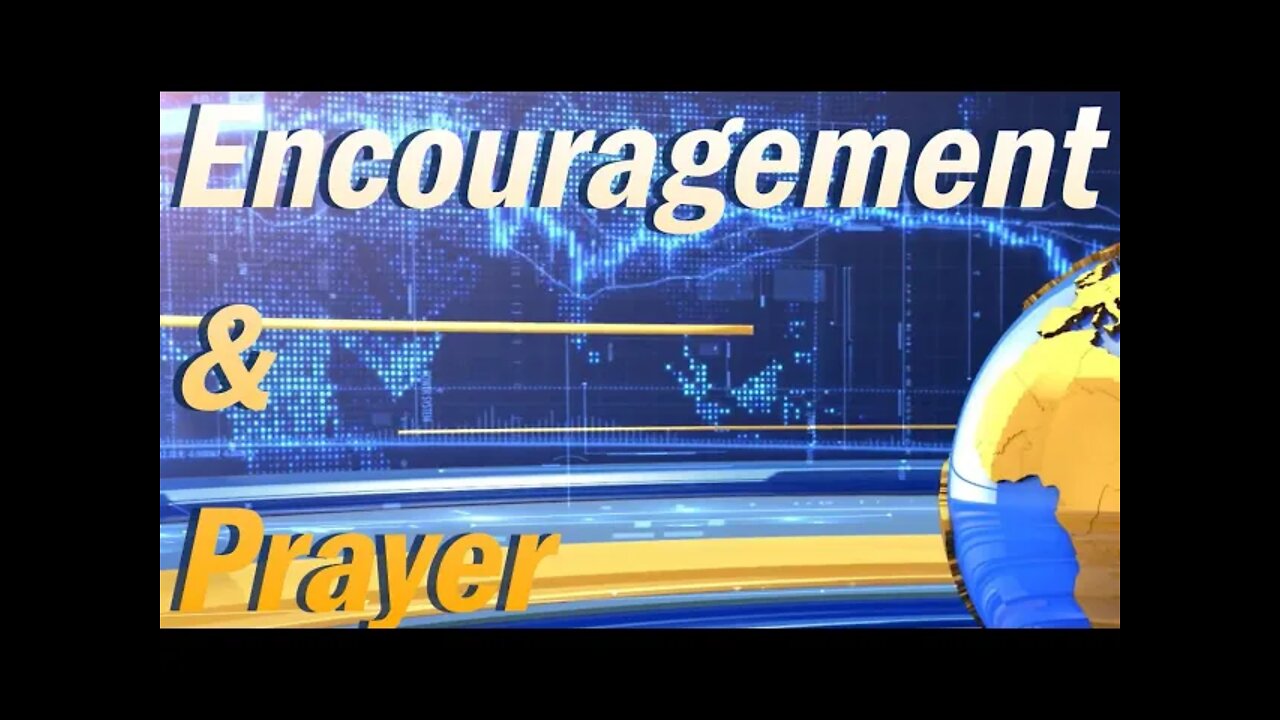 Encouragement and Prayer - John 13:1-4