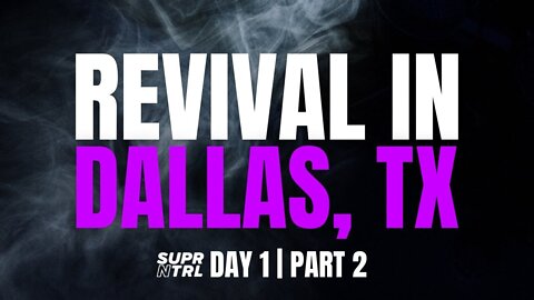 Revival in Dallas Day One Part Two | A Holy Moment!