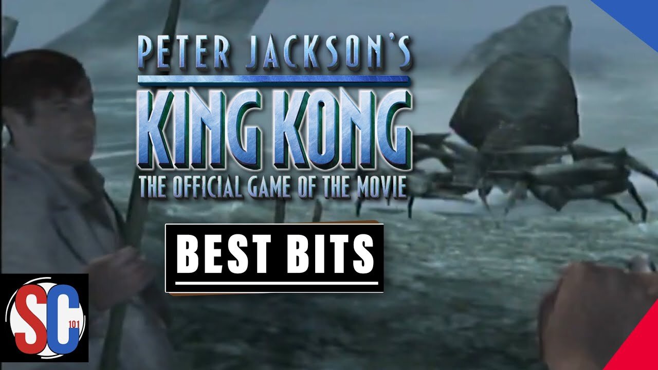 Peter Jackson’s King Kong (Best Bits - Ep11)