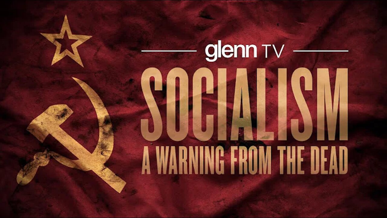 Socialism: Warning from the dead by Glenn TV