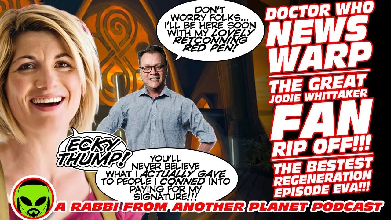 Doctor Who News Warp: The Great Jodie Fan Rips Off!!! BESTEST EVA Regeneration!!! RTD Cometh!!!