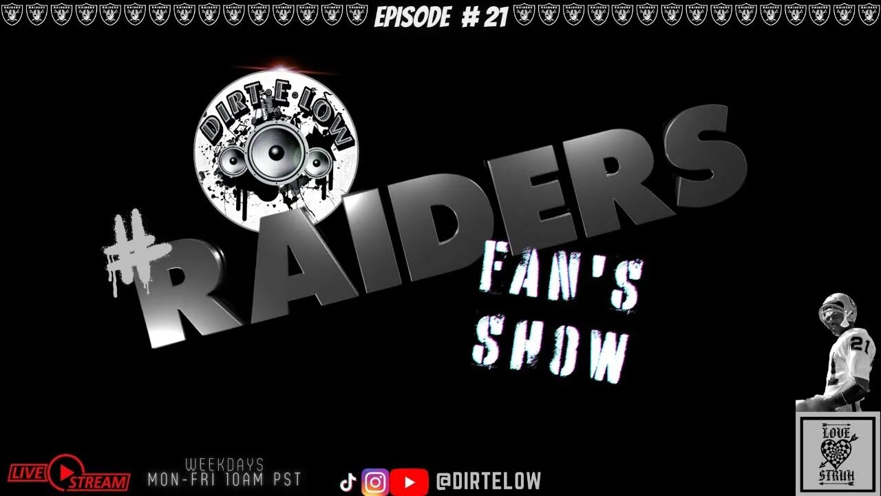 #DirtELow's #Raiders Fan Show!!!! Episode #21