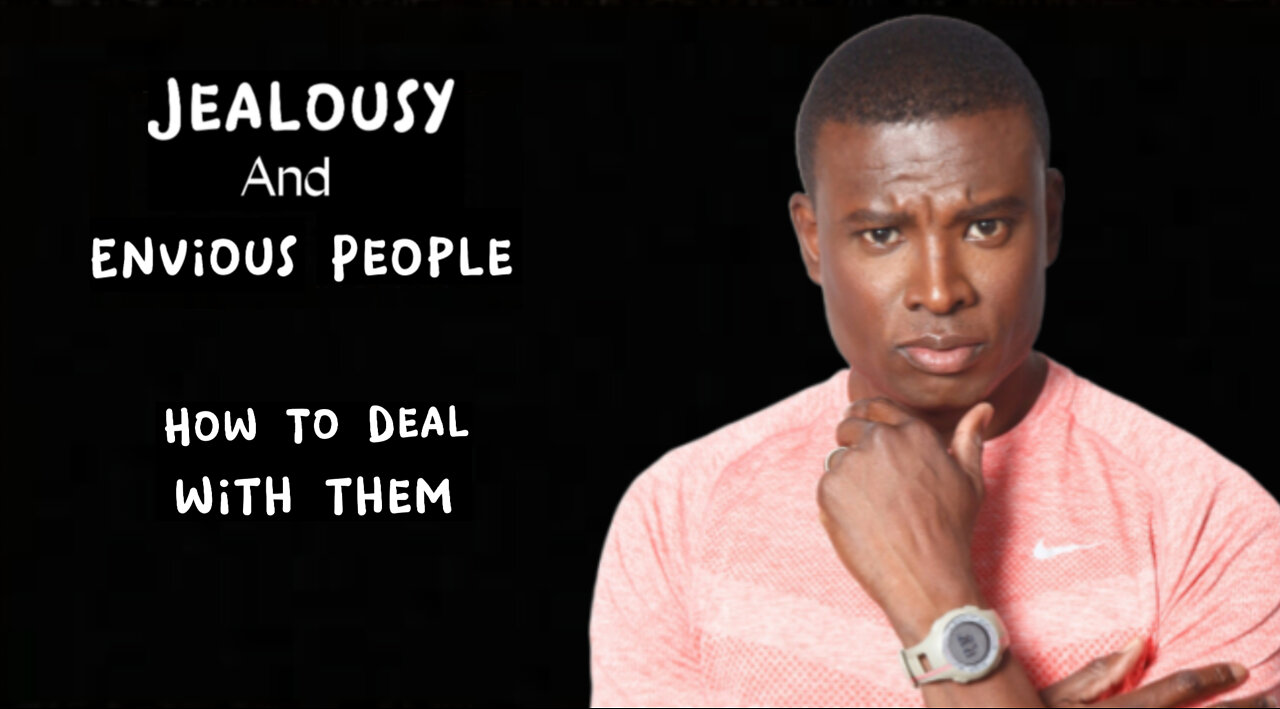 Jealousy and Envious People II How To Handle Them