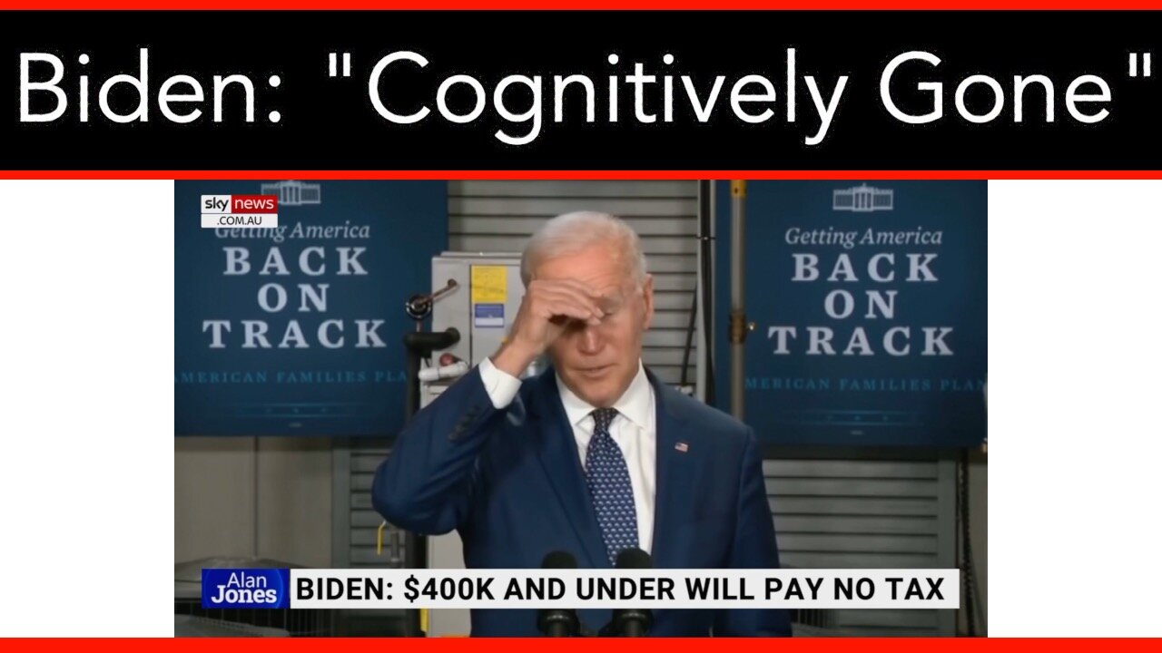 Outside America, News Rips Biden As “Cognitively Gone”