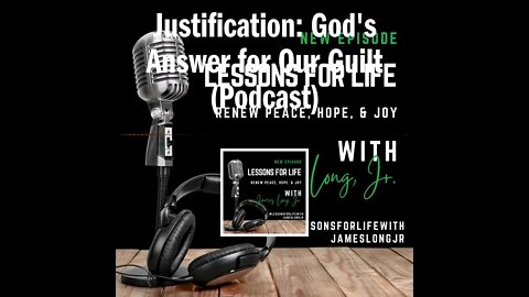 Justification: God's Answer for Our Guilt (Podcast)