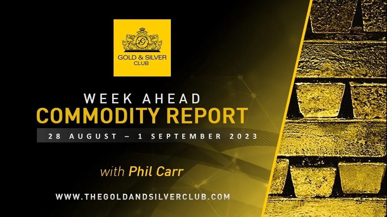 WEEK AHEAD COMMODITY REPORT: Gold, Silver & Crude Oil Price Forecast: 28 August - 1 September 2023