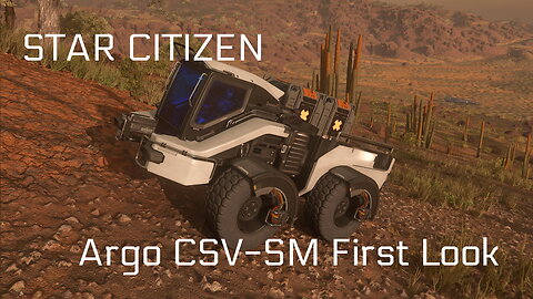 Star Citizen - Argo CSV-SM- First Look - LIVE 3.24.2