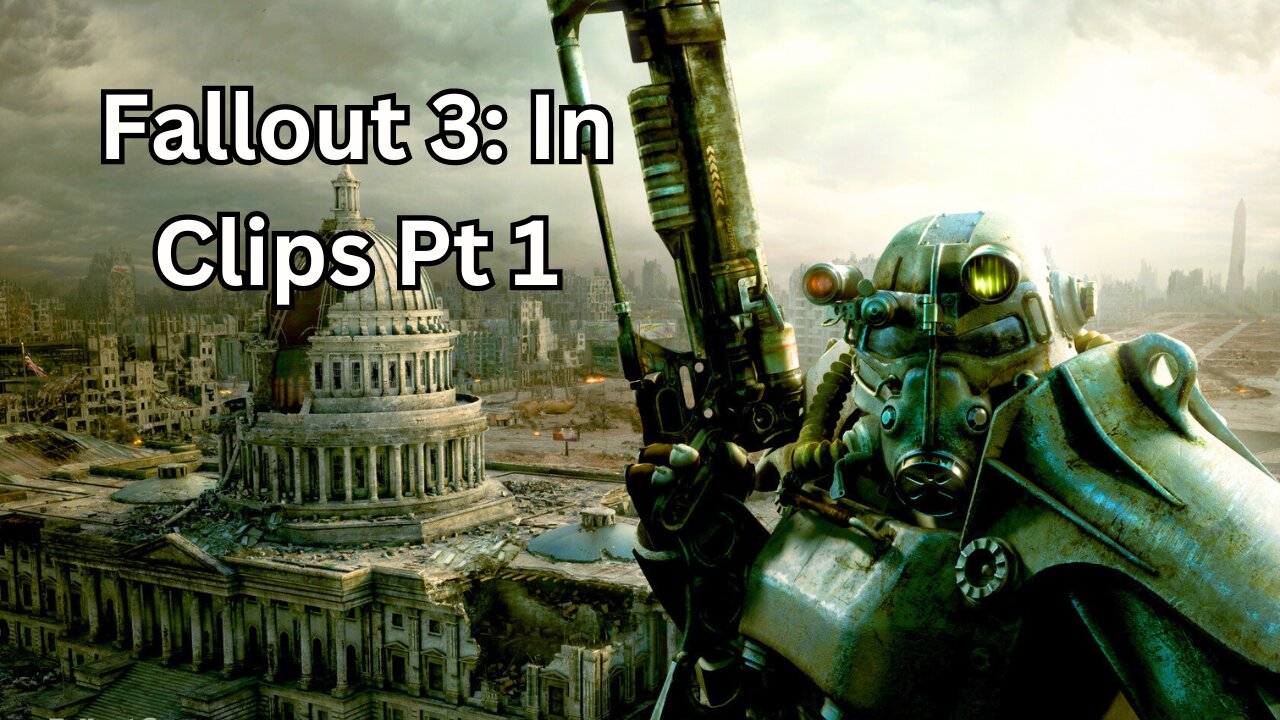 Fallout 3: in Clips, Part 1 #fallout