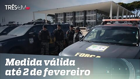 O que avaliar sobre extensão do uso da Força Nacional em Brasília? Assista análise