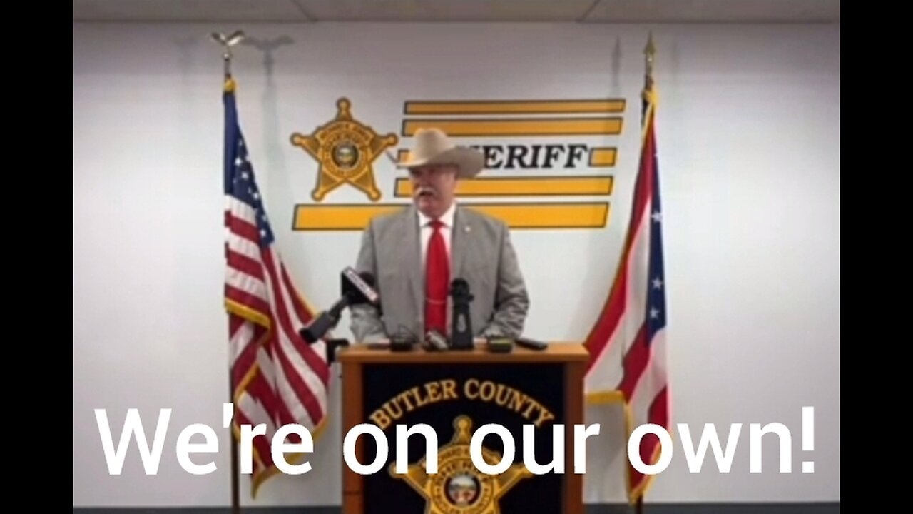 Sheriff Rick Jones - WE'RE ON OUR OWN!