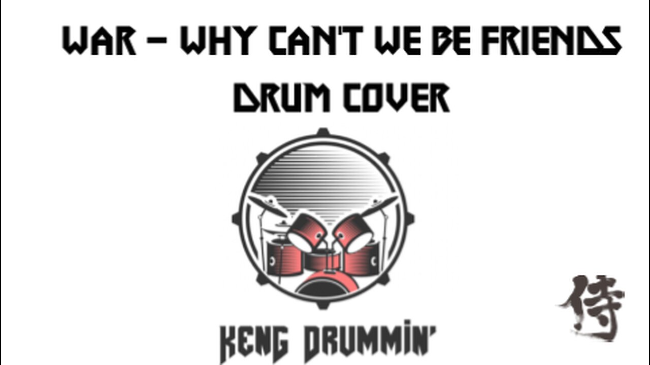 War - Why Can't We Be Friends Drum Cover KenG Samurai