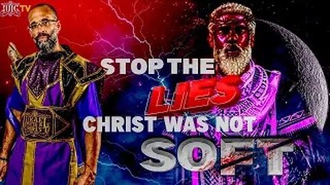 Stop The Lies Christ Was Not Soft