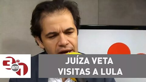 Juíza veta visitas a Lula