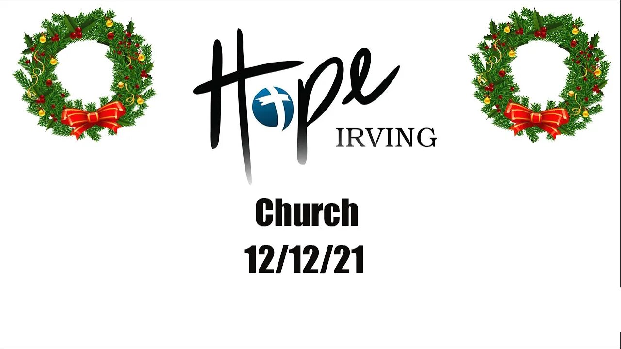 Hope Irving Church 12/12/21