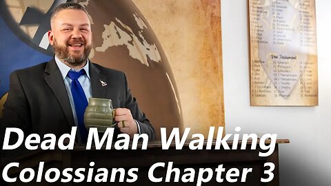 Dead Man Walking | Colossians - Chapter 3 (Pastor Jones) Sunday-PM